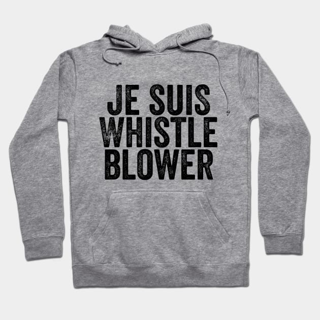 Je Suis Whistleblower - I am the Ukraine Impeachment Whistle Blower Hoodie by YourGoods